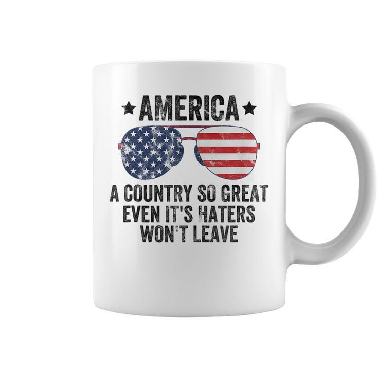 America A Country So Great Even Its Haters Wont Leave  Coffee Mug