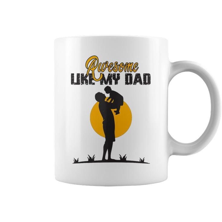 Awesome Like My Dad Dada Daddy Bruh Graphic Funny Father Day Coffee Mug