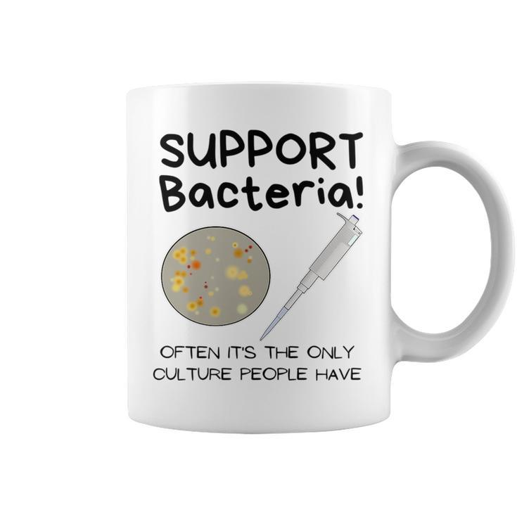 Bacteria - Only Culture Some People Have - Funny Biologist   Coffee Mug