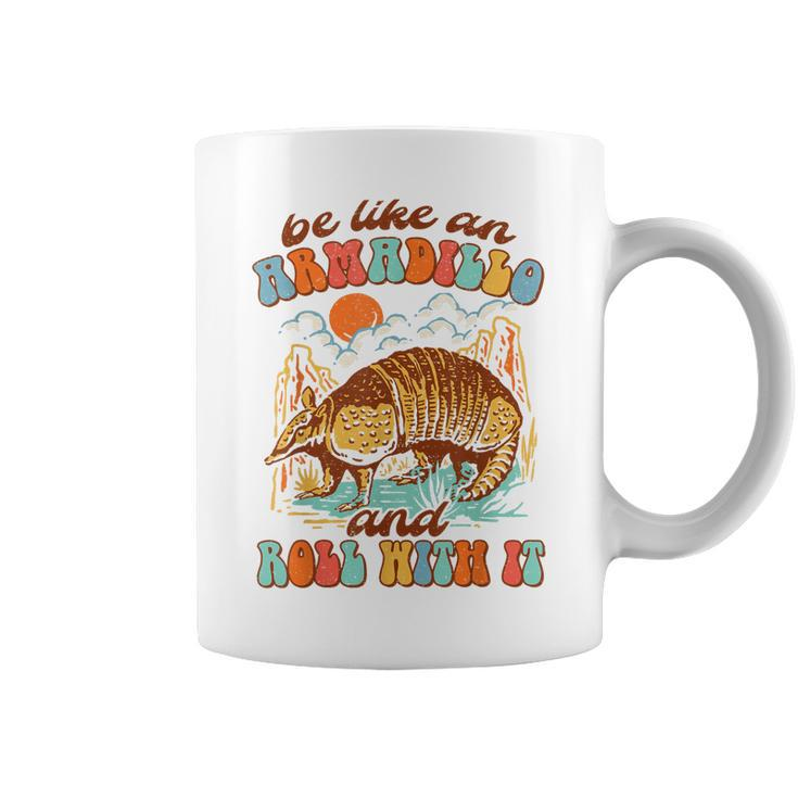Be Like An Armadillo & Rolls With It Western Life Southern  Coffee Mug