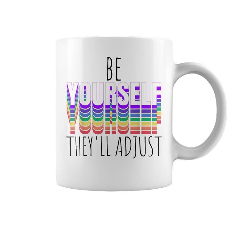 Be Yourself Theyll Adjust Lgbtq Rainbow Flag Gay Pride Ally  Coffee Mug