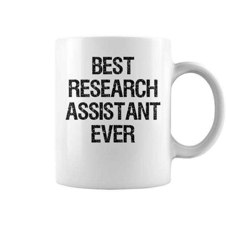 Best Research Assistant Ever Coffee Mug