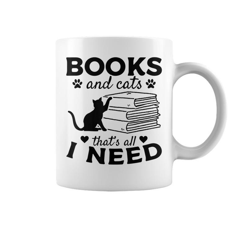 Books And Cats Thats All I Need Bookworm Books & Cats Lover Coffee Mug
