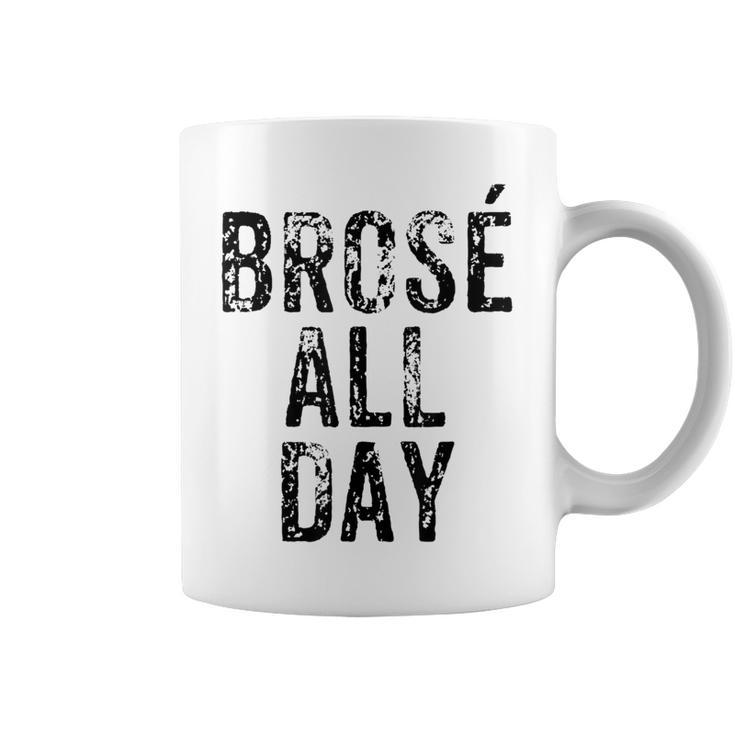 Brose All Day Bro Rose Wine Drinking Coffee Mug