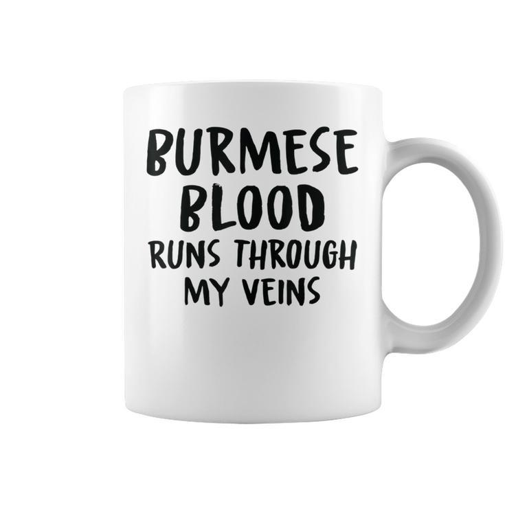 Burmese Blood Runs Through My Veins Novelty Sarcastic Word Coffee Mug