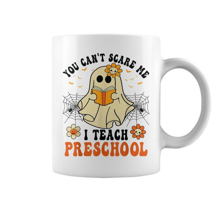 You Can't Scare Me I Teach Preschool Teacher Halloween Ghost Coffee Mug