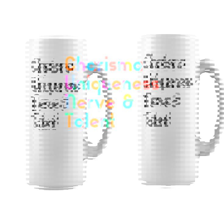 Charisma Uniqueness Nerve & Talent Drag Queen Coffee Mug