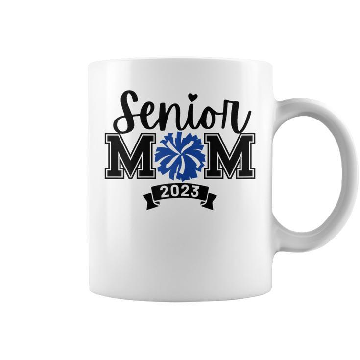 Cheer Mom Senior 2023 Proud Mom Of A Class Of 2023 Graduate  Coffee Mug