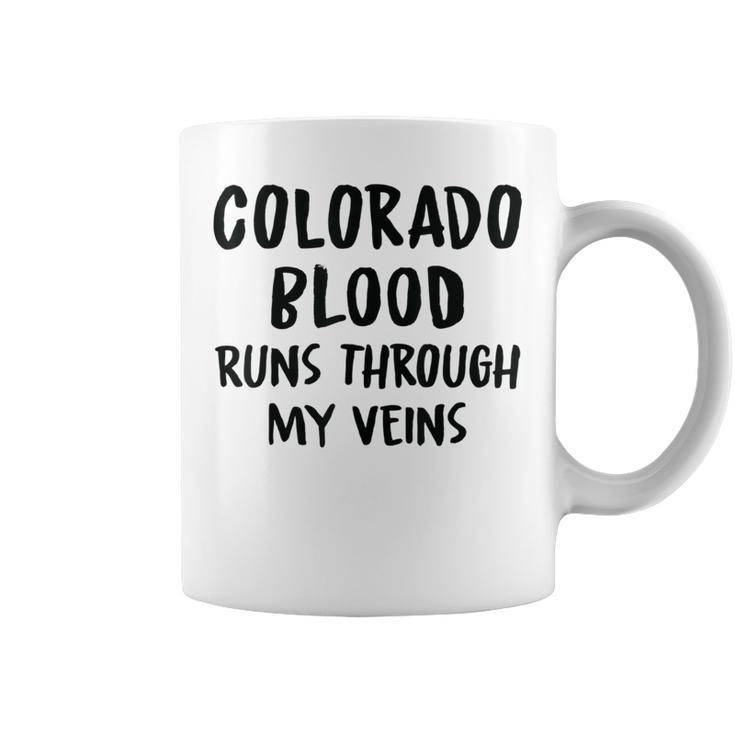 Colorado Blood Runs Through My Veins Novelty Sarcastic Word Coffee Mug