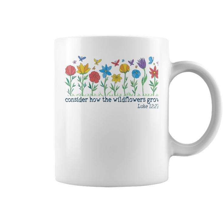 Consider How The Wildflowers Grow Luke 1227 Retro Christian  Coffee Mug