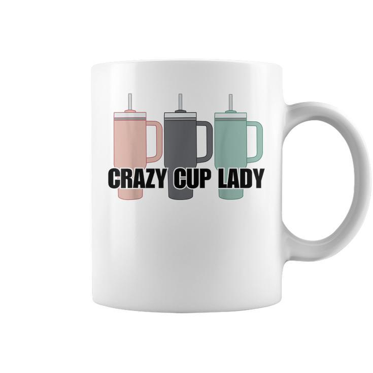 Crazy Cup Lady Viral Mom Life Stanley Coffee Mug