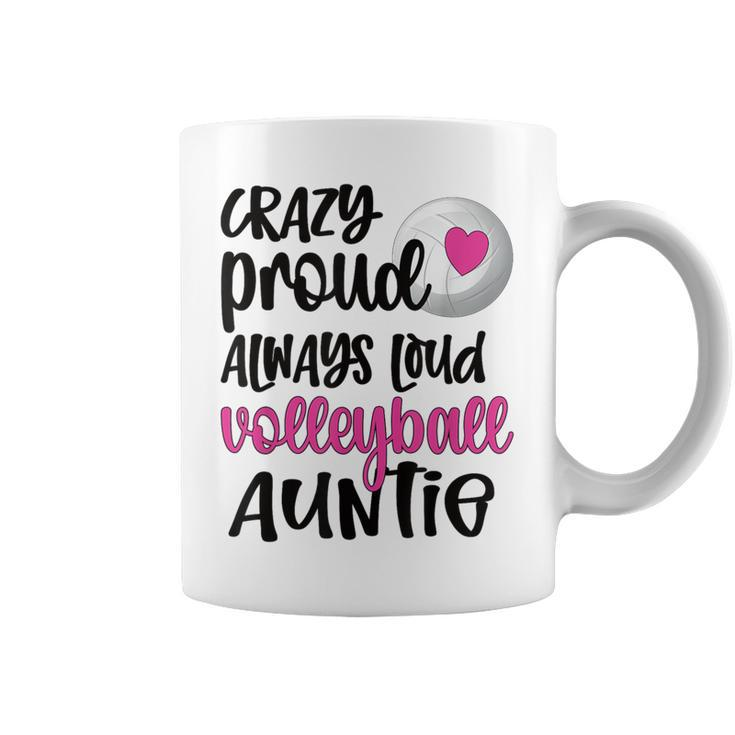 Crazy Proud Always Loud Volleyball Auntie Volleyball Aunt Coffee Mug