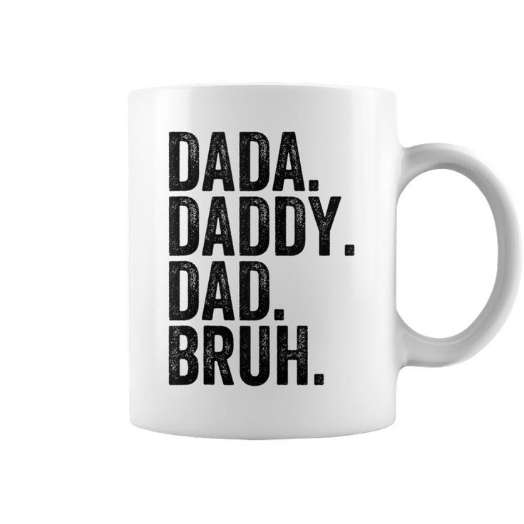 Dada Daddy Dad Bruh Gifts For Dads Funny Dad Coffee Mug