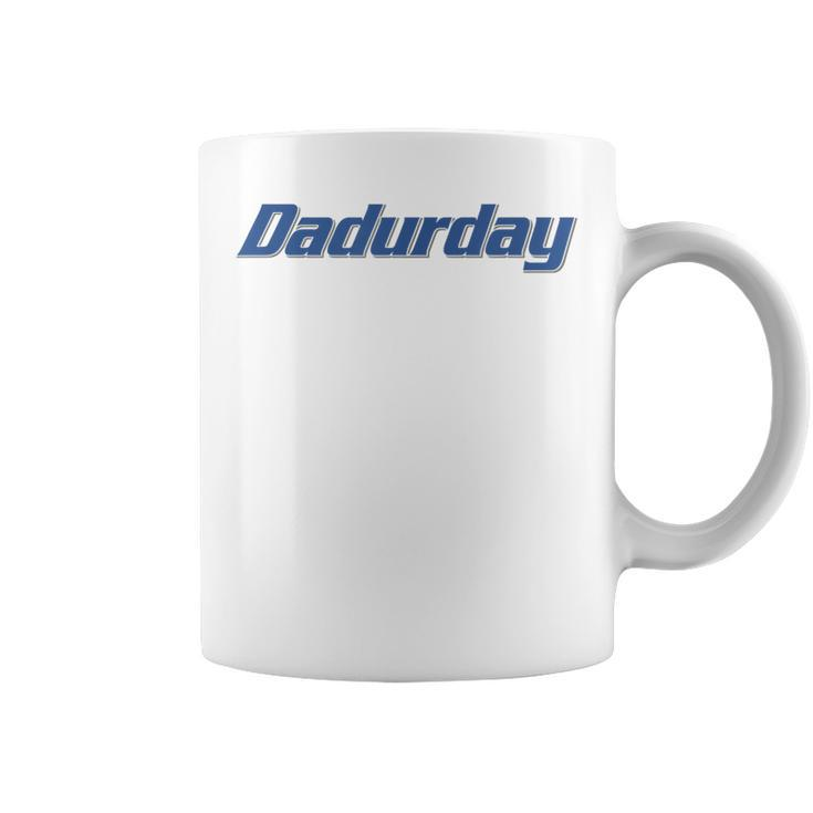Dadurday Saturdays Are For The Dads Coffee Mug