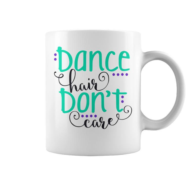 Dance Hair Don't Care Coffee Mug