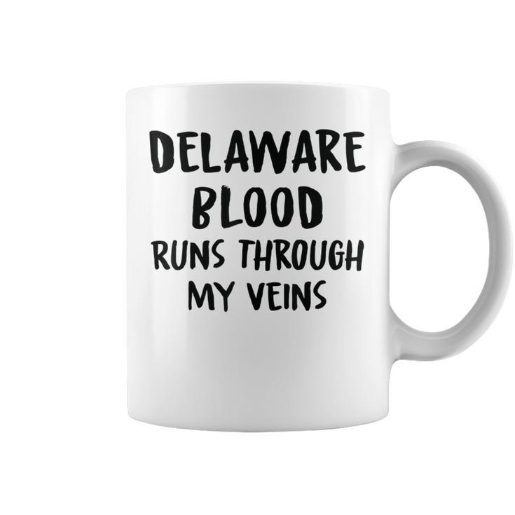 Delaware Blood Runs Through My Veins Novelty Sarcastic Word Coffee Mug