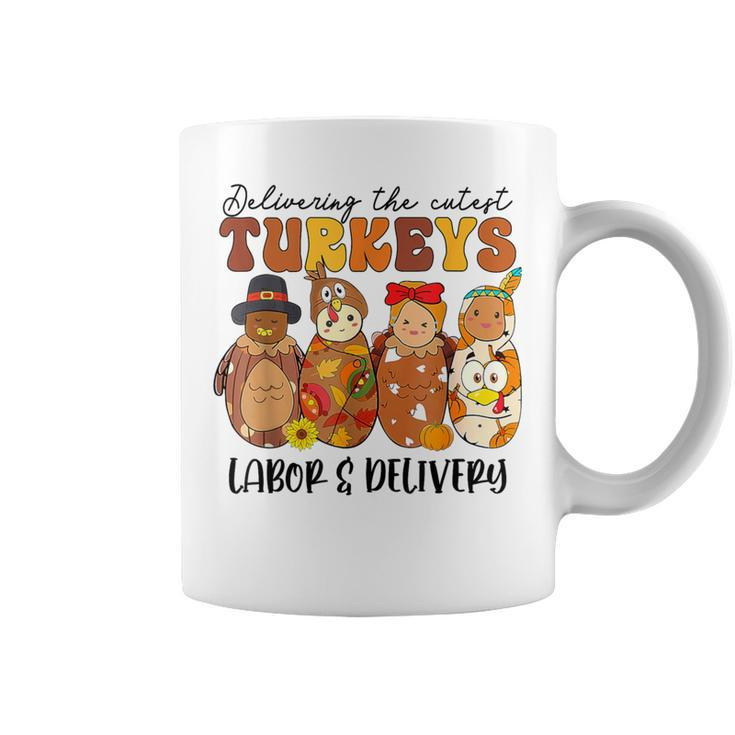 Delivering The Cutest Turkeys Labor & Delivery Thanksgiving Coffee Mug