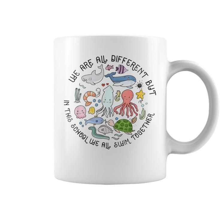 We Are Different But In This School We Swim Together Ocean Coffee Mug