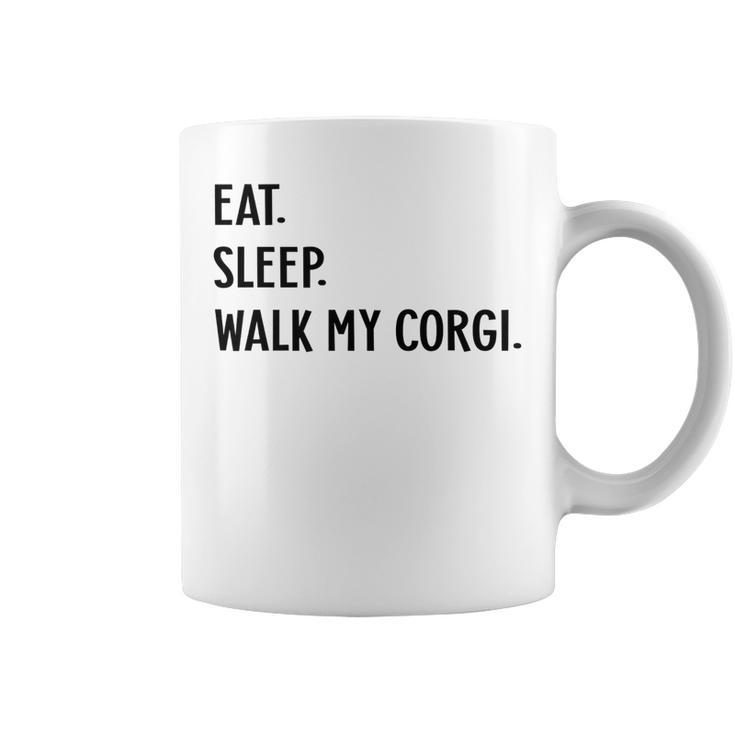 Dog Lover Eat Sleep Walk My Corgi Dog   Coffee Mug