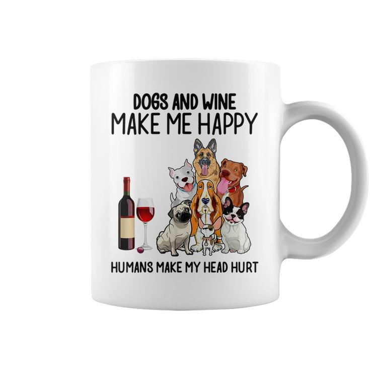 Dogs And Wine Make Me Happy Humans Make My Head Hurt Coffee Mug