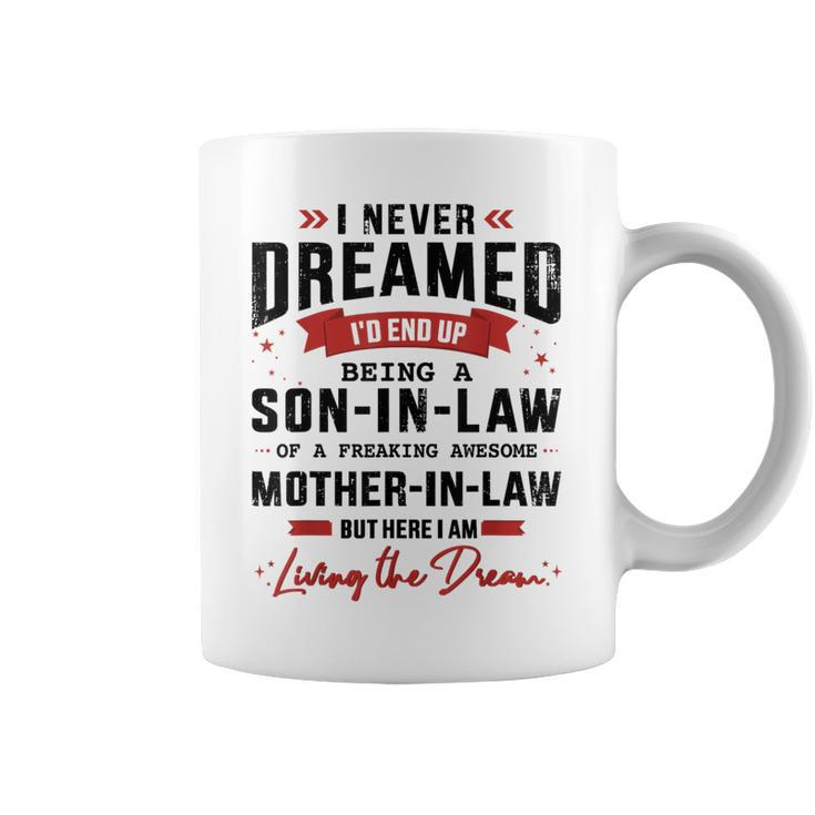 Never Dreamed Son-In-Law From Awesome Mother-In-Law Coffee Mug