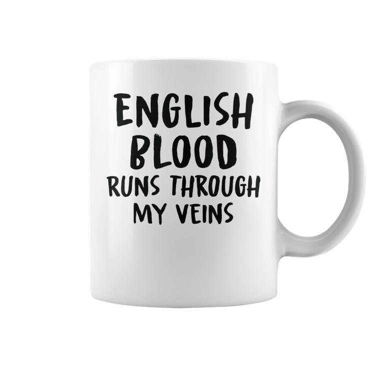 English Blood Runs Through My Veins Novelty Sarcastic Word Coffee Mug