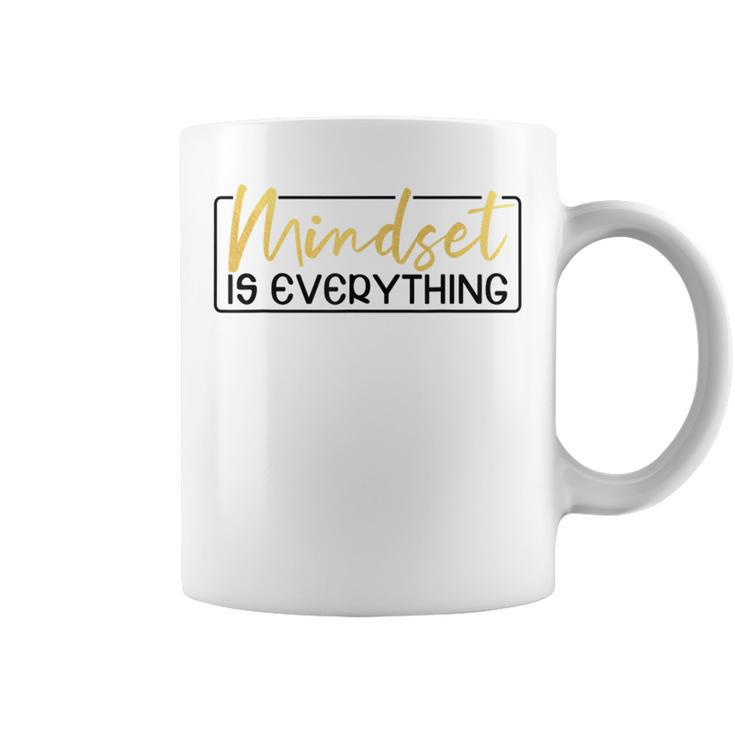 Everything Is Mindset Inspirational Mind Motivational Quote Coffee Mug