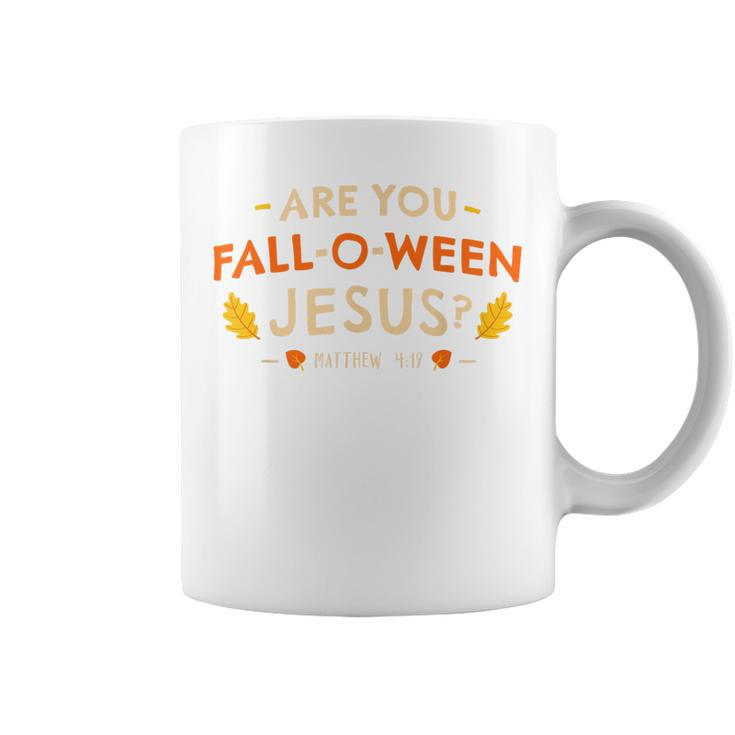 Are You Fall O Ween Jesus Halloween Matthew 419 Christian Coffee Mug
