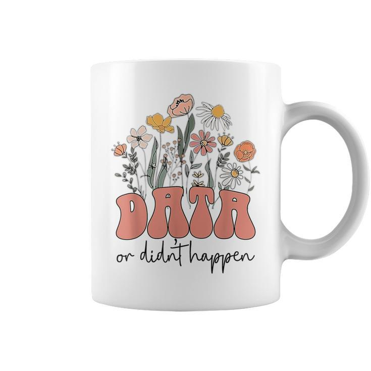 Floral Retro Groovy Data Or It Didn't Happen Aba Therapis Coffee Mug