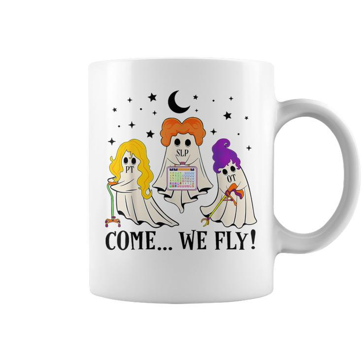Come We Fly Pt Slp Ot Nurse Ghost Nursing Halloween Coffee Mug