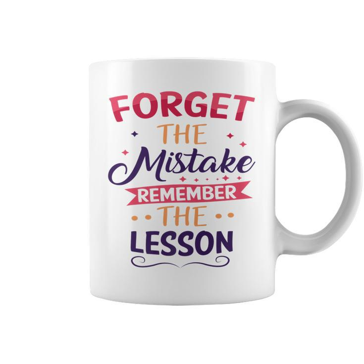 Forget The Mistake Remember The Lesson   Coffee Mug