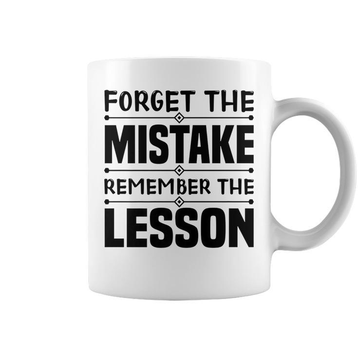 Forget The Mistake Remember The Lesson - Entrepreneurship   Coffee Mug