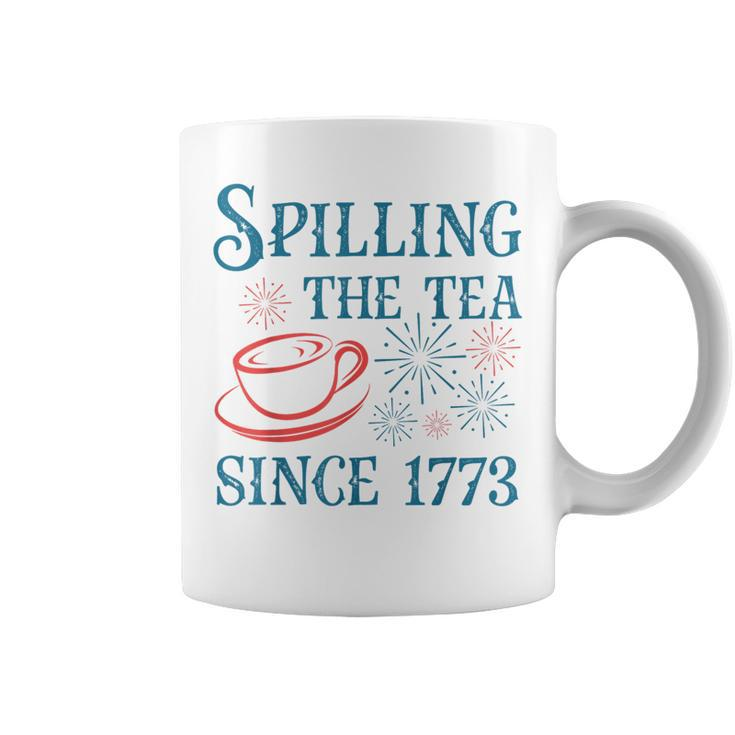 Fourth Of July Spilling The Tea Since 1773 4Th Of July Coffee Mug