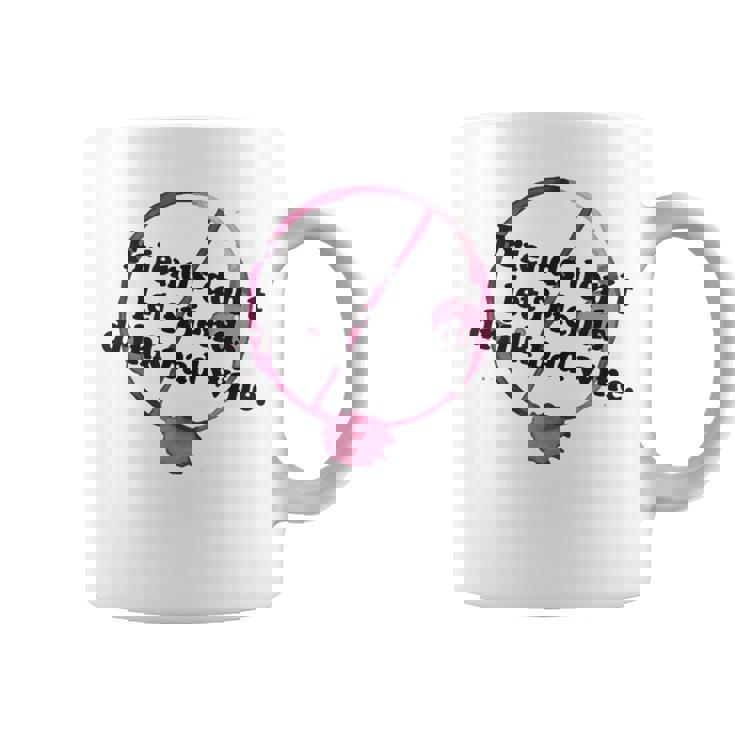 Friends Don't Let Friends Drink Bad Wine Stain T Coffee Mug