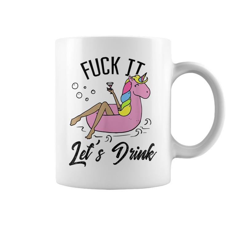 Fuck It Lets Drink - Alcohol Beach Pool Party Day Drinking  Coffee Mug