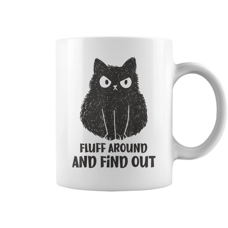 Cat Fluff Around And Find Out Coffee Mug