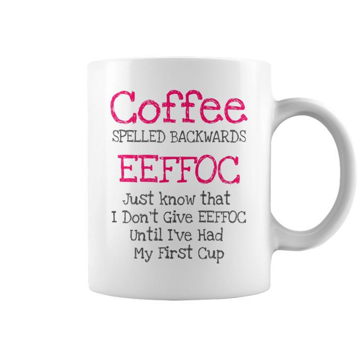 Coffee Quote Coffee Spelled Backwards Eeffoc Coffee Mug
