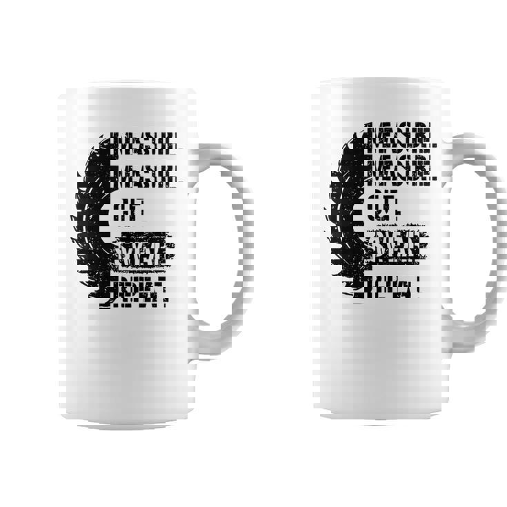 Funny Dad Measure Cut Swear Repeat Handyman Father Day T  Coffee Mug