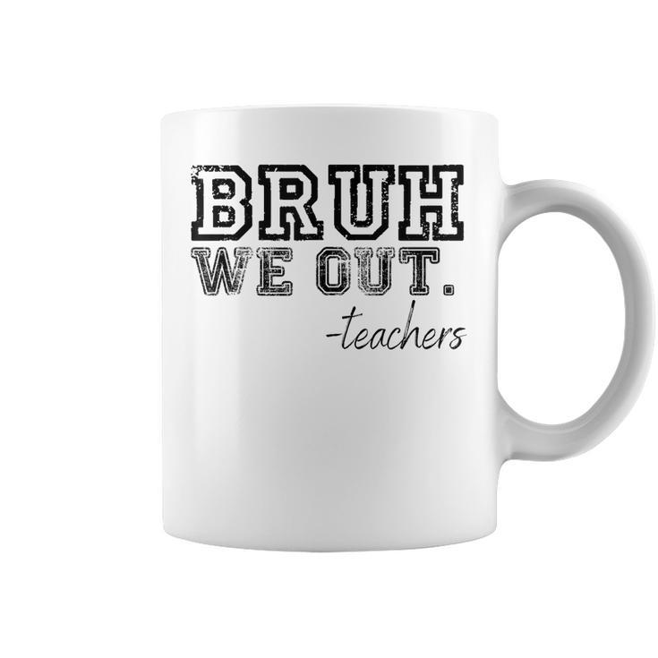 Funny End Of School Year 2023 Summer Bruh We Out Teachers Coffee Mug