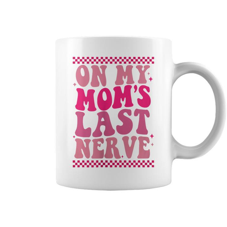 Funny Kid Toddler On My Moms Last Nerve  Coffee Mug