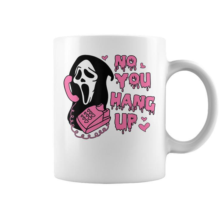 No You Hang Up First Gho-St Calling Hello Halloween Coffee Mug