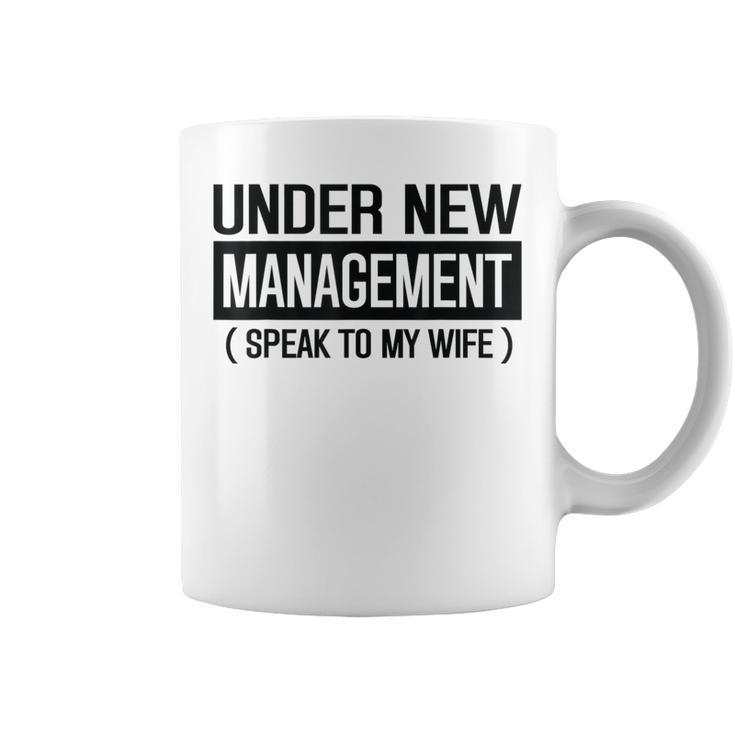 Wedding Under New Management Speak To My Wife Wedding Coffee Mug
