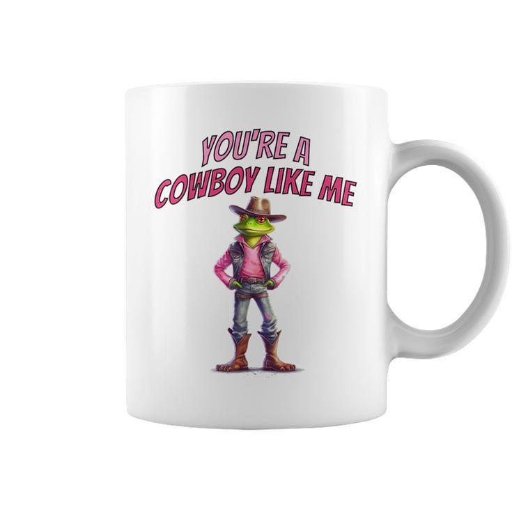 Funny Youre A Cowboy Just Like Me Country Frog Coffee Mug