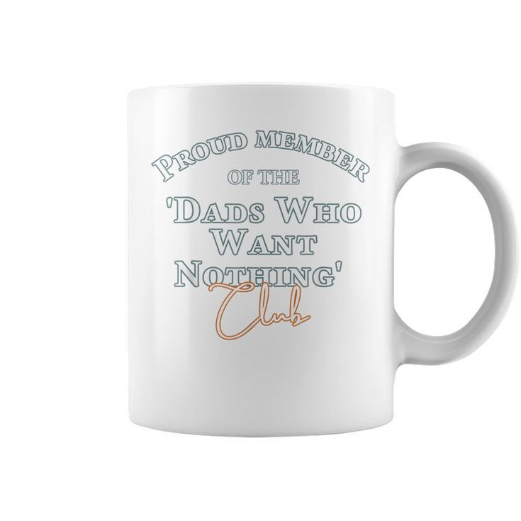 Gifts For Dad Who Wants Nothing Fathers Day Funny   Coffee Mug
