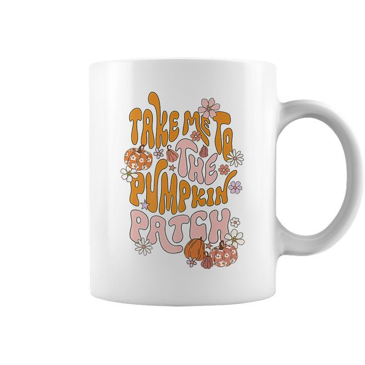 Groovy Take Me To The Pumpkin Patch Autumn Fall Thanksgiving Coffee Mug
