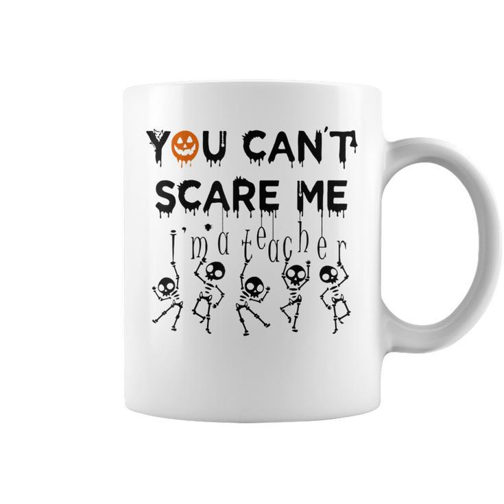 Halloween Teacher  You Cant Scare Me Im A Teacher  Halloween Teacher Funny Gifts Coffee Mug