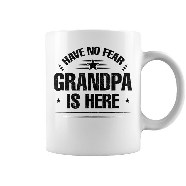 Have No Fear Grandpa Is Here  Coffee Mug