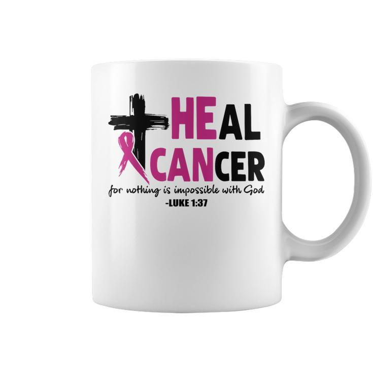 Heal Cancer For Nothing Is Impossible With God Luke 137 Coffee Mug