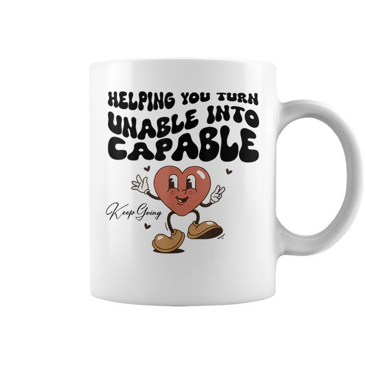 Helping You Turn Unable Into Capable Keep Going Quote Coffee Mug