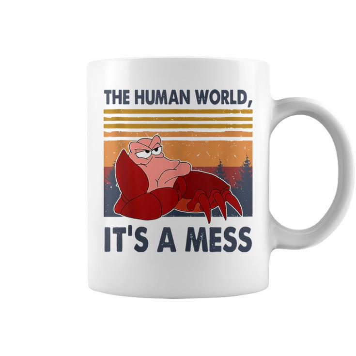 Human World Is A Mess Crab The Human Worlds Crab It's A Mess Coffee Mug